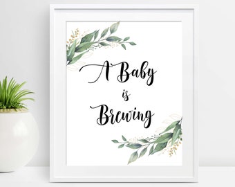 A Baby is Brewing Sign, Baby Shower Sign, Greenery, Gender Neutral,  Coed, Printable Table Sign, Digital Instant, Baby Shower Quote, D28