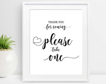 Thank You For Coming Please Take One Sign, Favors Sign, Take 1, Gift Table Decor, Bridal Shower, Birthday, Retirement, Baby Shower, W28, W32