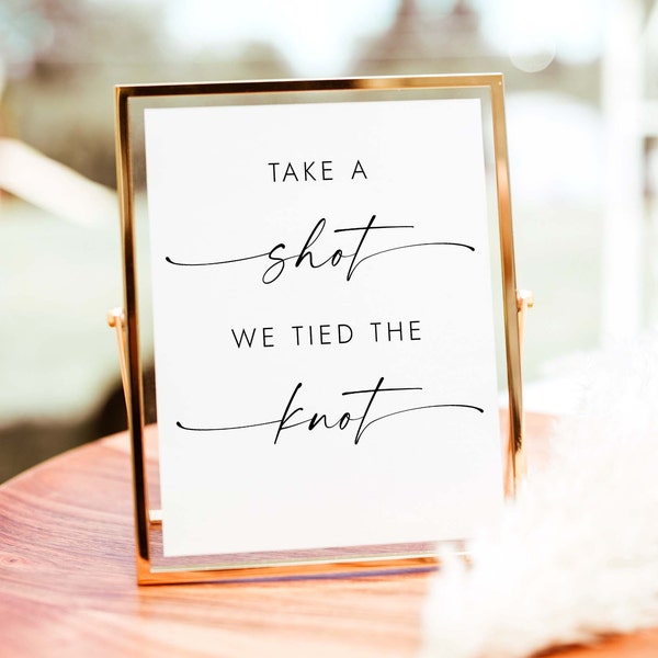 Take a Shot  We Tied the Knot Sign Minimalist Wedding Drink Sign Modern Bar Sign Open Bar Alcohol Wedding Drink Favor Sign Editable W4 S1