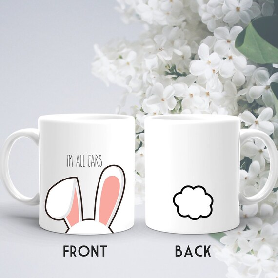 Cute Rabbit Mug Bunny Mug Gift For Easter Im All Ears Mug Coffee Mug