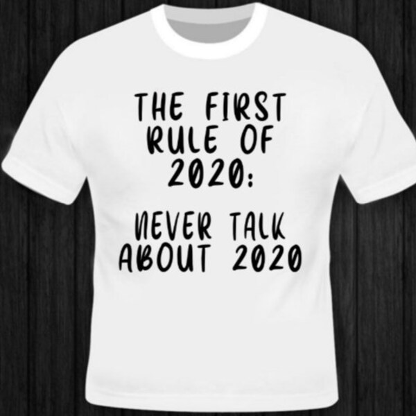 The first rule of 2020 * we don't talk about 2020 *  tee * cute funny sarcastic * fight club inspired