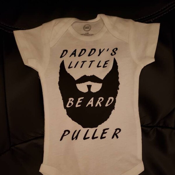 Daddy's little Beard Puller ~ baby shirt  ~ bodysuit  ~  cute ~ kid ~ infant ~ funny saying ~ outfit ~ boy like daddy ~ father son