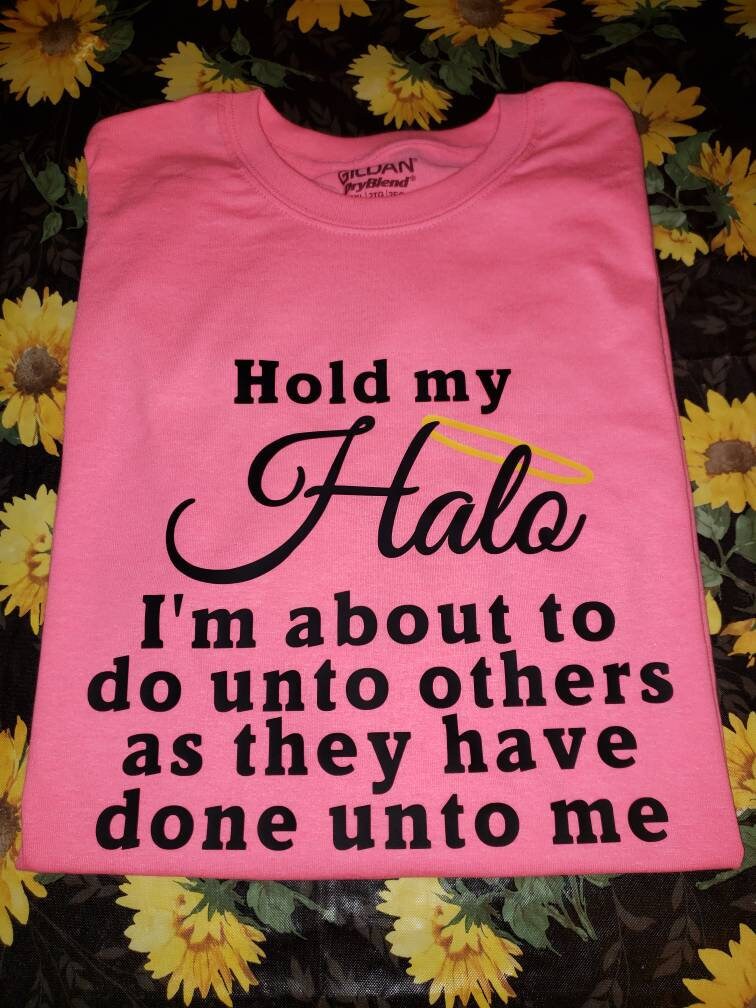 Hold My Halo I'm About to Do Unto Others as They Have - Etsy