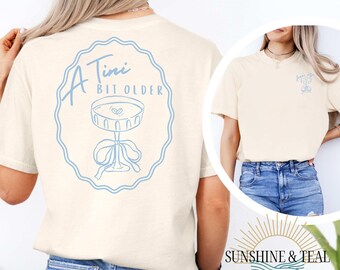 Tini Bit Older Birthday Party Shirt, Martini Theme birthday, Dirty Thirty, 21st birthday shirt, 30th birthday shirt, Custom Martini shirt