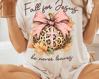 Fall For Jesus He never leaves Png, Preppy Fall God, Floral Christian Fall Png, Autumn Png, Christian Bible Png, Glitter, Leopard Pumpkin