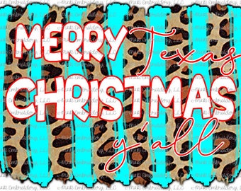 May include: A festive design with the words "Merry Texas Christmas y'all" in white and red lettering. The background features a mix of turquoise stripes and leopard print patterns, creating a bold and eye-catching holiday theme.