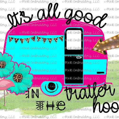 It S All Good In The Trailer Hood Svg Camping Svg Etsy