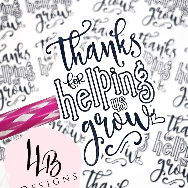 Thanks For Helping Us Grow, Small Business, Handmade Shop, Thank You Sticker, Etsy Sticker, Packaging Sticker