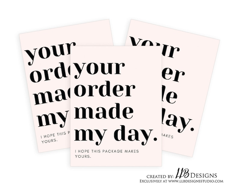 May include: Two pink cards with black text that reads "Your order made my day." and "Your order makes my day."