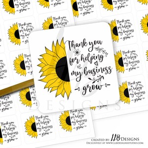 May include: A set of thank you stickers featuring a sunflower with the text "Thank you for helping my business grow".