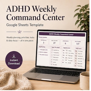 May include: A laptop displaying an ADHD Weekly Command Center Google Sheets template. The screen shows sections for weekly overview, top priorities, tasks, appointments, and daily focus. A purple circle with the text Instant Download is visible.