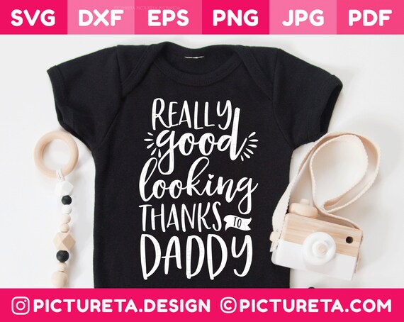 Download Funny Svg Baby Svgbaby Boy Svg Good Looking Svg Dad Svg Etsy