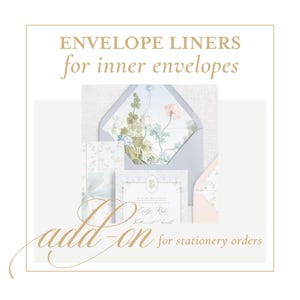 May include: Envelope liners for inner envelopes, featuring a floral design in shades of blue and pink. The text "add-on for stationery orders" is written in gold script.