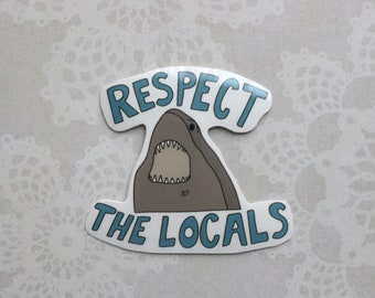 Respect the Locals with Shark Glossy Sticker, Ocean Sticker, Shark Sticker, Die Cut Sticker, Cute Sticker