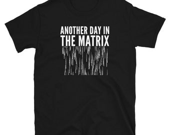 Another Day In The Matrix Shirt, Matrix T Shirt, Funny Shirt , Movie Gifts - Computer Code