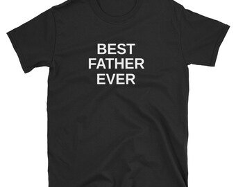Best Father Ever Cool T-Shirt Design for Men and Women - Unique Graphic Tee, Trend Streetwear, Gift Idea