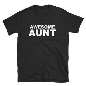Awesome Aunt T Shirt, Unisex Adult Clothing, Shirt Designs, Gift Ideas