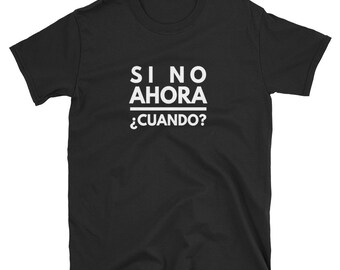 Hiszpańska koszulka motywacyjna „Si No Ahora, ¿Cuando?”