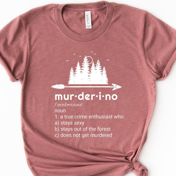 Chemise Murderino, Muderino, Ma chemise préférée du meurtre, MFM, Restez sexy, ne vous faites pas assassiner, True Crime SSDGM, Cadeau restez en dehors de la forêt UNISEXE