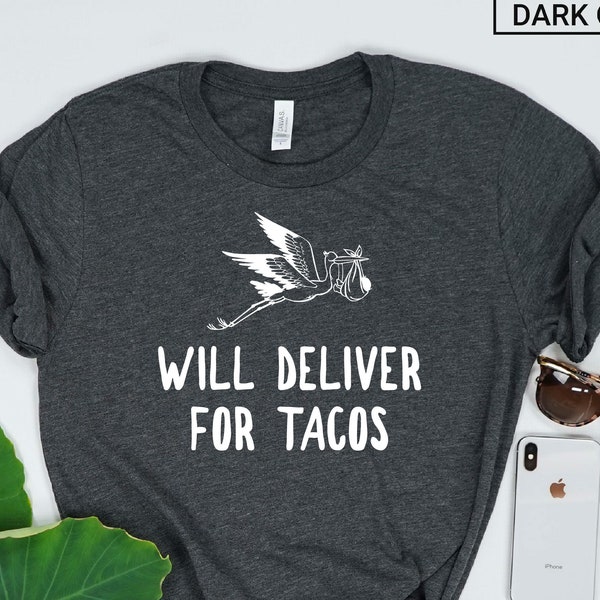 Unisex Will Deliver For Tacos - Funny Midwife Shirt