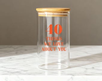 Personalized 40th Birthday DIY Gift Glass Jar, Custom Birthday Party Guests Message Jar - 40 Things We Love About You Memory Jar