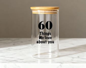 Personalized 60th Birthday DIY Gift Glass Jar, Custom Birthday Party Guests Message Jar - 60 Things We Love About You Memory Jar