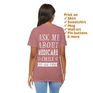 Personalized Ask Me About Medicare Shirt - Custom Insurance Agent Tee - Funny Insurance Broker Gift [Unisex Shirt]
