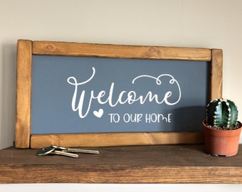Welcome to our home; Rustic Farmhouse Style Wooden Sign,