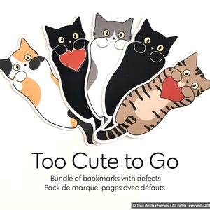 May include: A bundle of cat-shaped bookmarks in various colors, each holding a red heart. The bookmarks include a calico cat, a black cat, a gray cat, a white cat, and a tabby cat. Text on the image reads "Too Cute to Go".