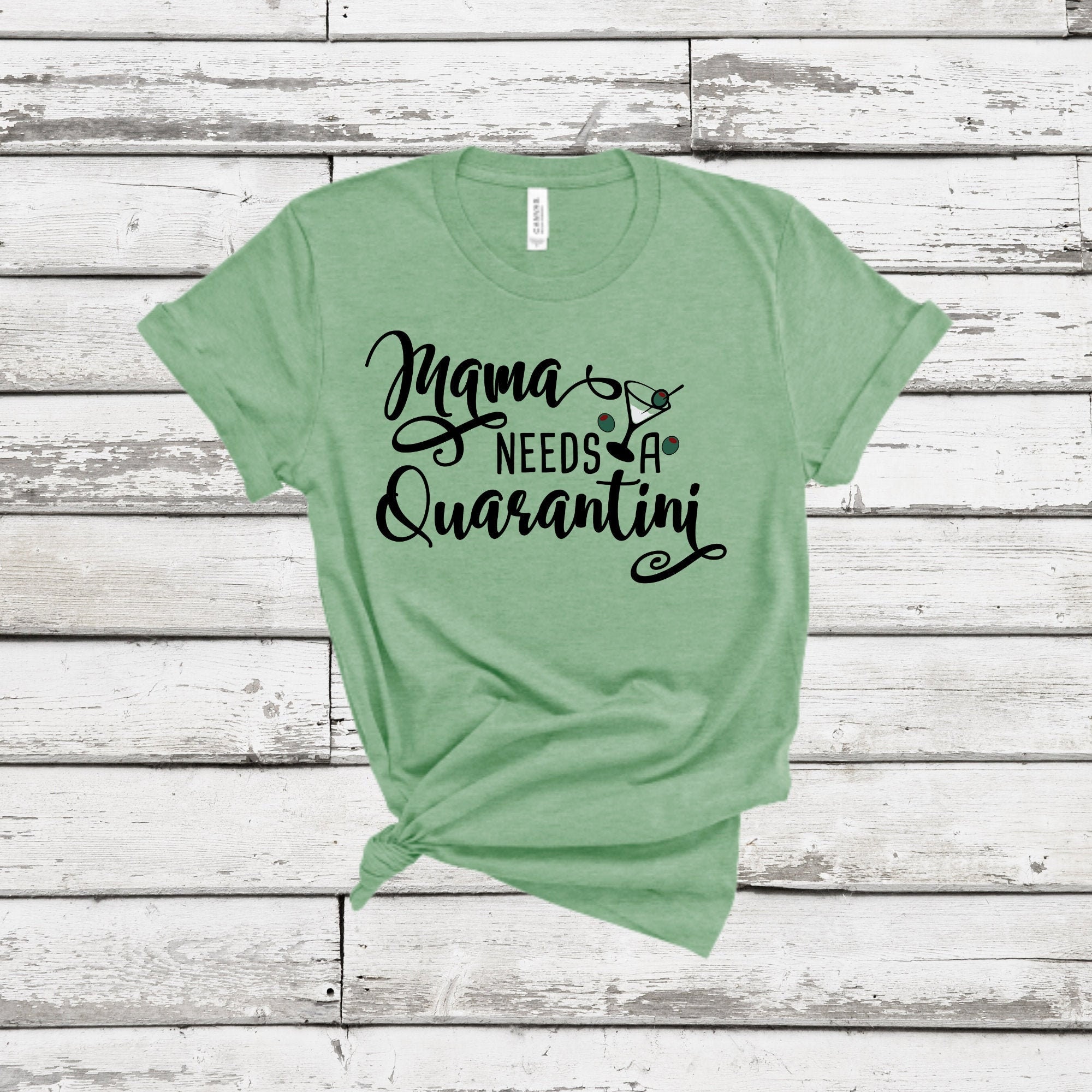 Mama Needs a Quarantini T-shirt
