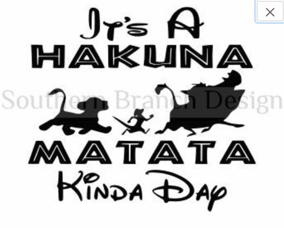 Download Its A Hakuna Matata Kinda Day 2 Svg Animal Kingdom Shirt Disney Shirt Cricut Design Space