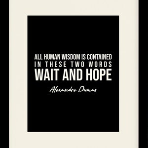 Wait And Hope Quote, Alexandre Dumas, literary poster / literary quotes / dictionary print