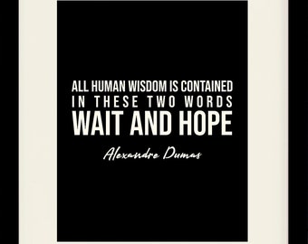 Wait And Hope Quote, Alexandre Dumas, literary poster / literary quotes / dictionary print