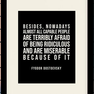 Afraid Of Being Ridiculous Quote - Fyodor Dostoevsky, literary poster / literary quotes / art print