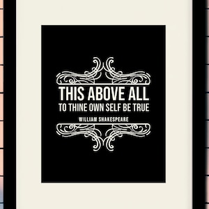 To Thine Own Self Be True Quote - William Shakespeare, literary poster / literary quotes / art print