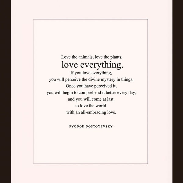 Love Everything Quote - Fyodor Dostoevsky, literary poster / literary quotes / art print