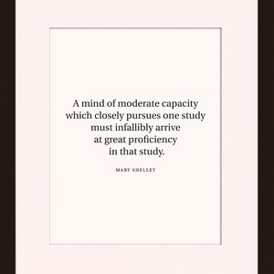 A Mind Of Moderate Capacity Quote - Mary Shelley, literary poster / literary quotes / art print