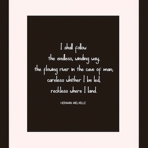 The Endless, Winding Way Quote - Herman Melville, literary poster / literary quotes / art print