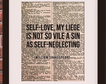 May include: A black framed print with a white mat. The print features a vintage newspaper article with the text "SELF-LOVE, MY LIEGE IS NOT SO VILE A SIN AS SELF-NEGLECTING" and the name "WILLIAM SHAKESPEARE".