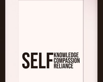 May include: A black framed print with the word "SELF" in large bold letters and the words "KNOWLEDGE", "COMPASSION", and "RELIANCE" stacked below it. The print is hanging on a red brick wall. The actual frame used for framed prints is 11 x 14 inches and the mat opening is 8 x 10 inches.
