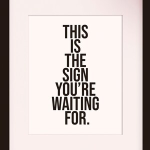 The Sign You&#39;re Waiting For - Dictionary Print / Motivational Quote / Art Print