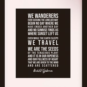 We Wanderers Quote - Kahlil Gibran, literary poster / dictionary print / art print