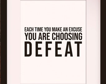 You Are Choosing Defeat - motivational poster / inspirational quote / art print