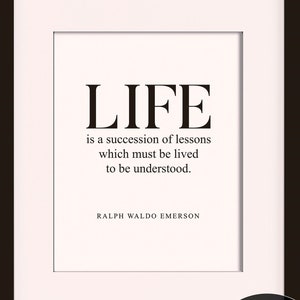 Life Is A Succession Of Lessons Quote - Ralph Waldo Emerson, literary poster / literary quotes / art print
