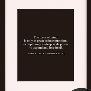 The Force Of Mind, Quote - Georg Wilhelm Friedrich Hegel, literary poster / literary quote / art print