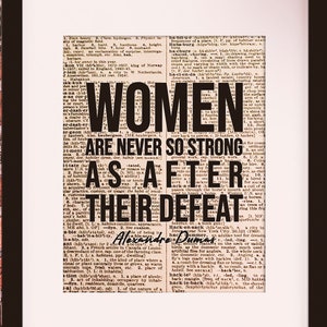 Women Are Never So Strong Quote, Alexandre Dumas, literary poster / literary quotes / dictionary print