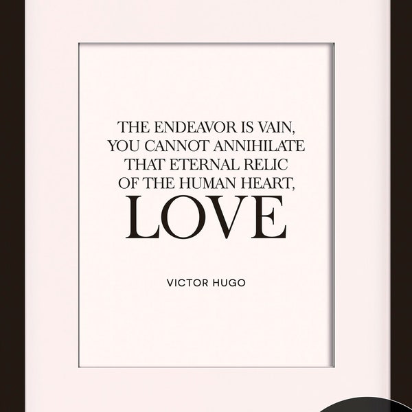 The Endeavor Is Vain Quote / Victor Hugo, literary poster / literary quotes / art print