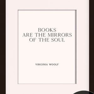 Books Are The Mirrors Of The Soul Quote - Virginia Woolf, literary poster / literary quotes / art print