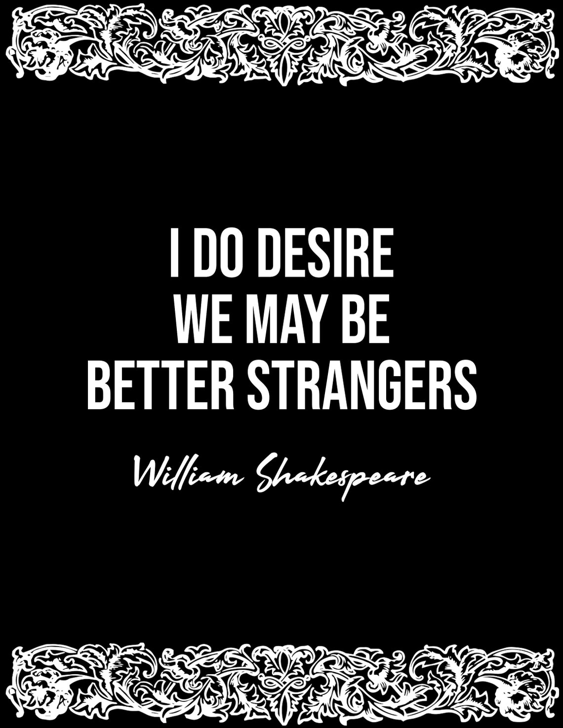 Better Strangers Quote - William Shakespeare, Literary Poster ...