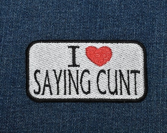 I <3 Saying Cunt Patch